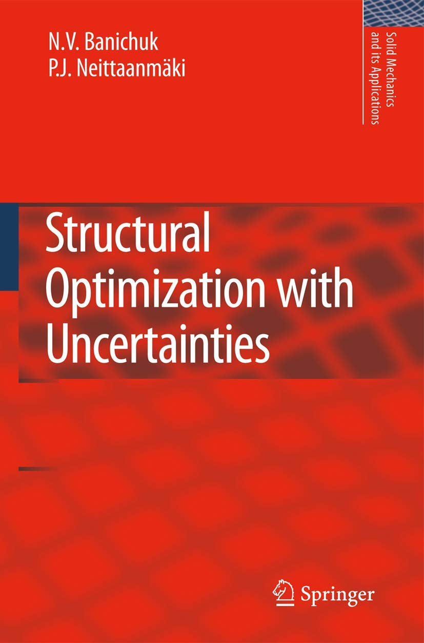 Structural Optimization with Uncertainties (Solid Mechanics and Its Applications, 162),Used