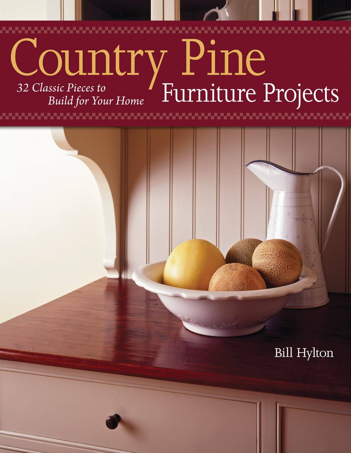 Country Pine Furniture Projects: 32 Classic Pieces to Build for Your Home,Used
