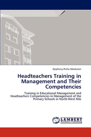 Headteachers Training in Management and Their Competencies: Training in Educational Management and Headteachers Competencies in ,Used