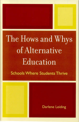 The Hows and Whys of Alternative Education: Schools Where Students Thrive,Used