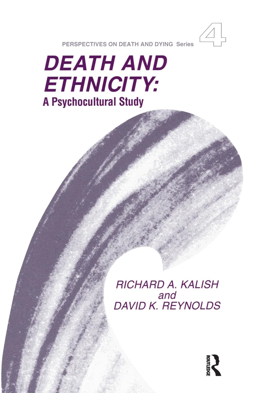 Death and Ethnicity: A Psychocultural Study (Perspectives on Death and Dying Series),Used