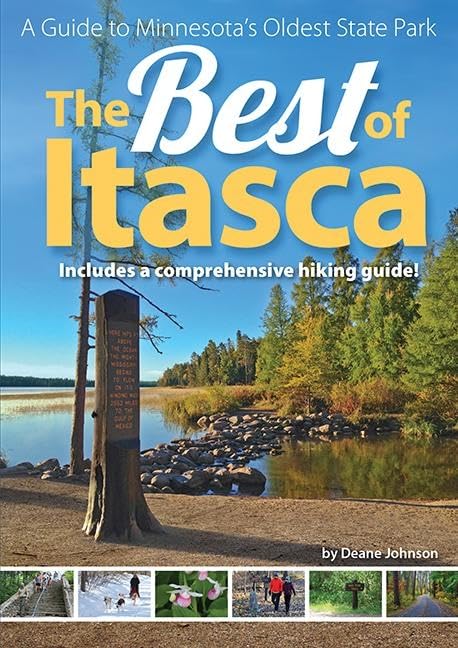 The Best of Itasca: A Guide to Minnesota's Oldest State Park,Used