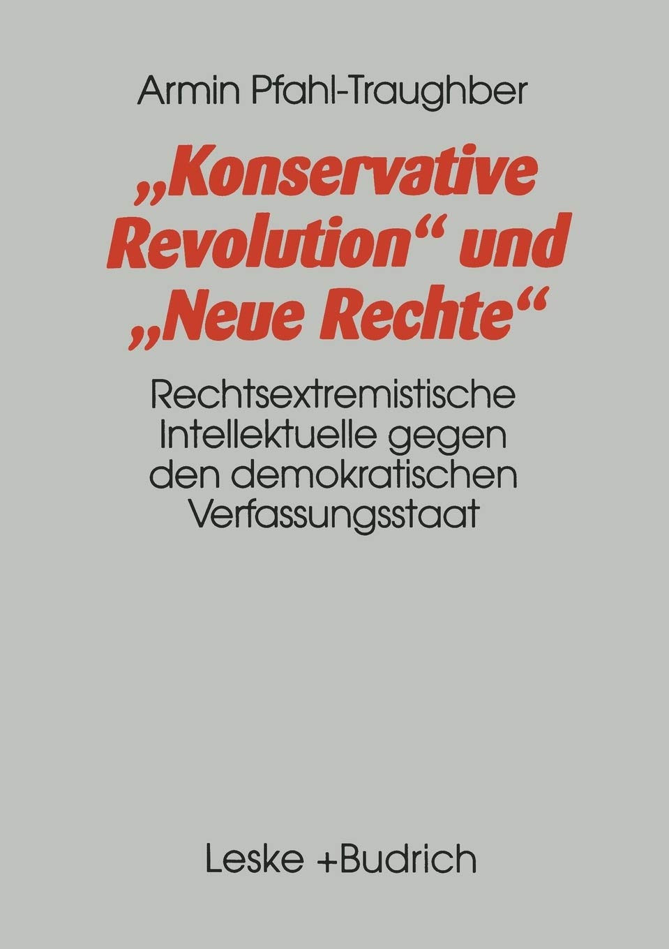 Konservative Revolution und Neue Rechte: Rechtsextremistische Intellektuelle gegen den demokratischen Verfassungsstaat (German E,Used