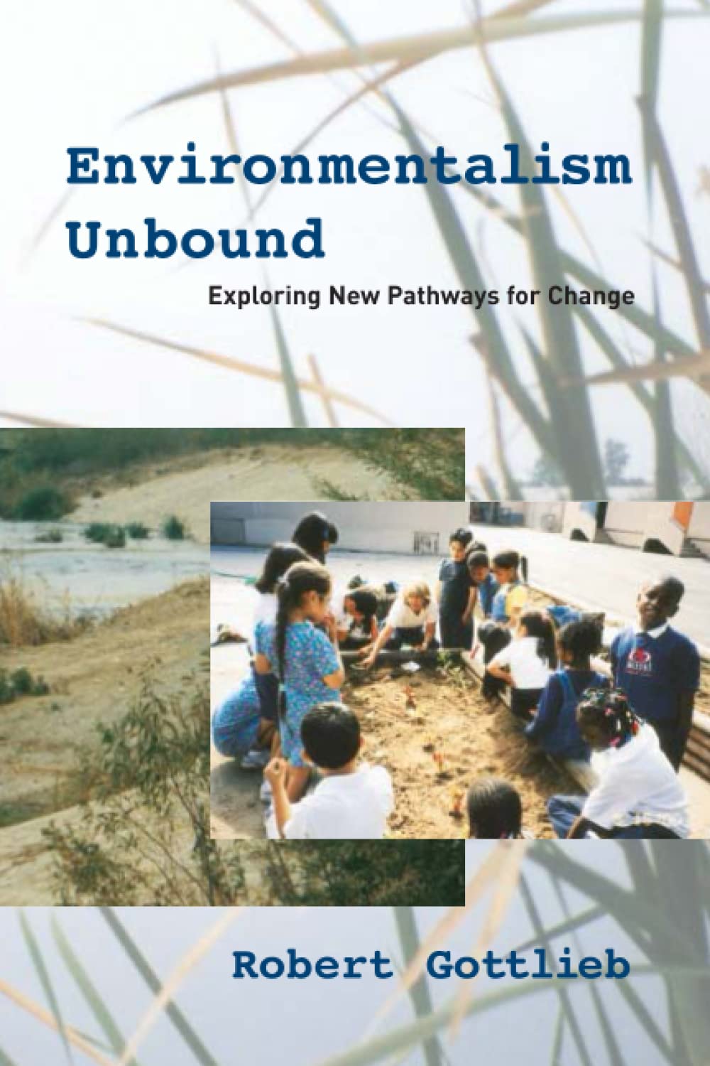 Environmentalism Unbound: Exploring New Pathways For Change (Urban And Industrial Environments) (Urban And Industrial Environmen,Used
