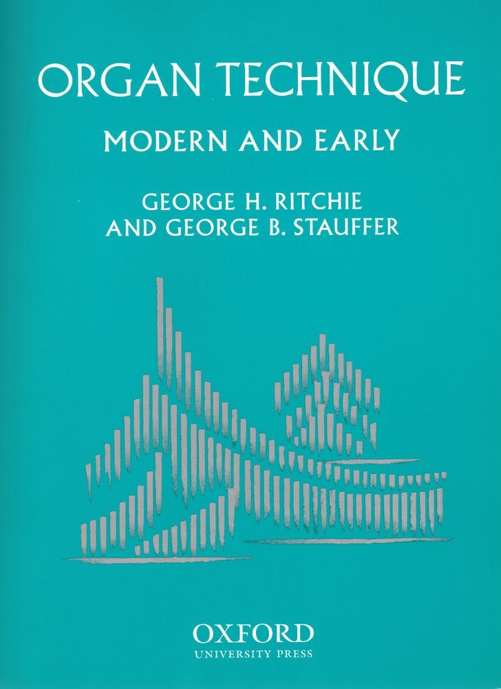 Organ Technique: Modern and Early,New