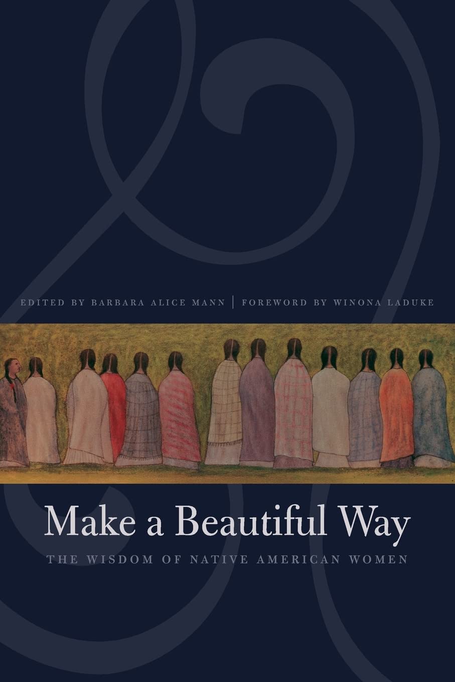 Make A Beautiful Way: The Wisdom Of Native American Women,New