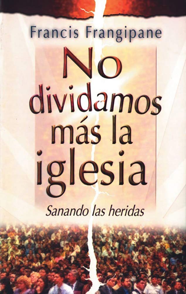 No dividamos ms la Iglesia: Sanando las heridas. (Spanish Edition),Used