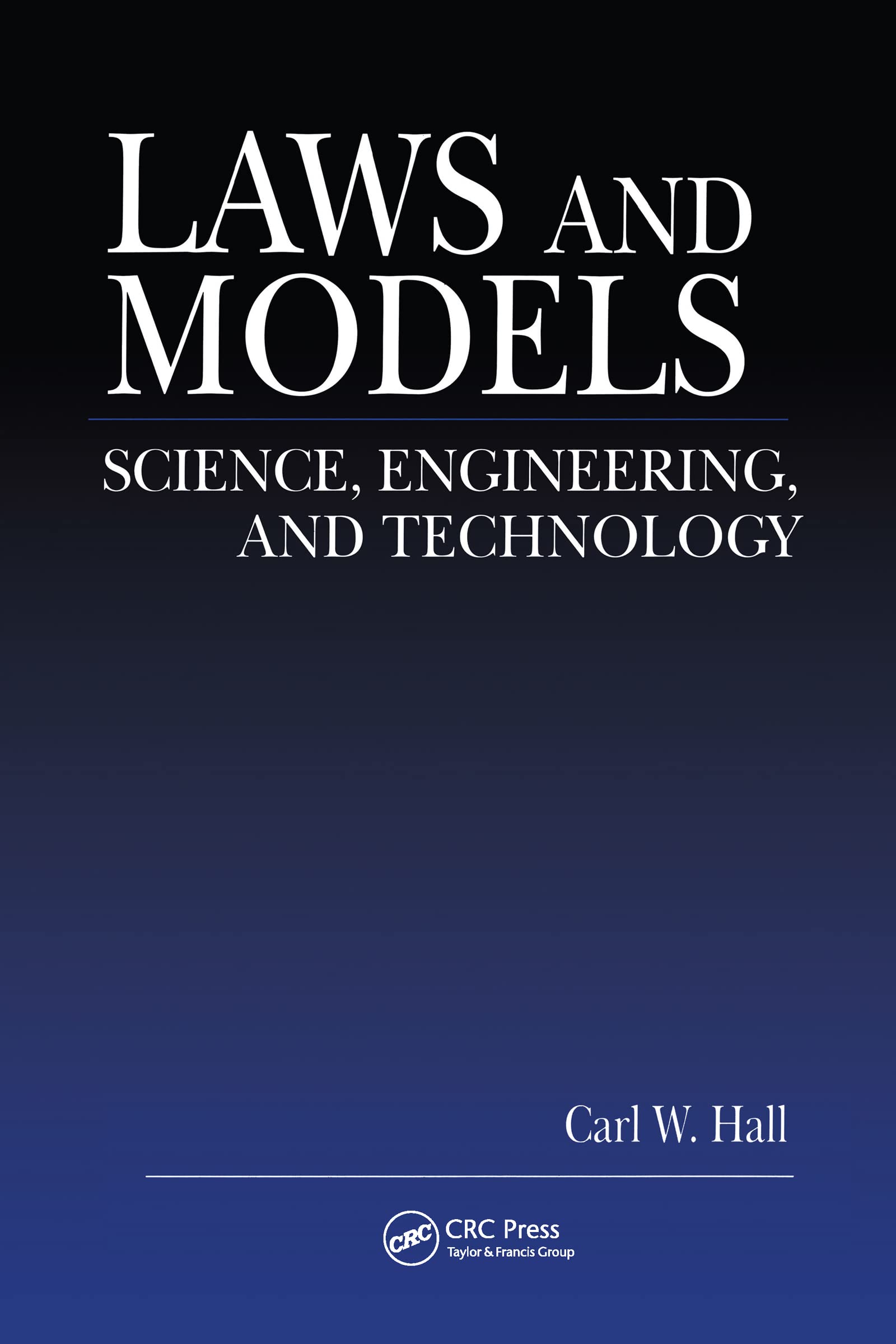 Laws And Models: Science, Engineering, And Technology,Used