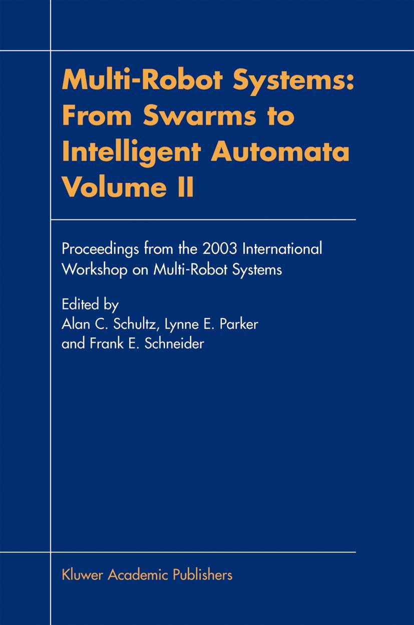 MultiRobot Systems: From Swarms to Intelligent Automata, Volume II,Used