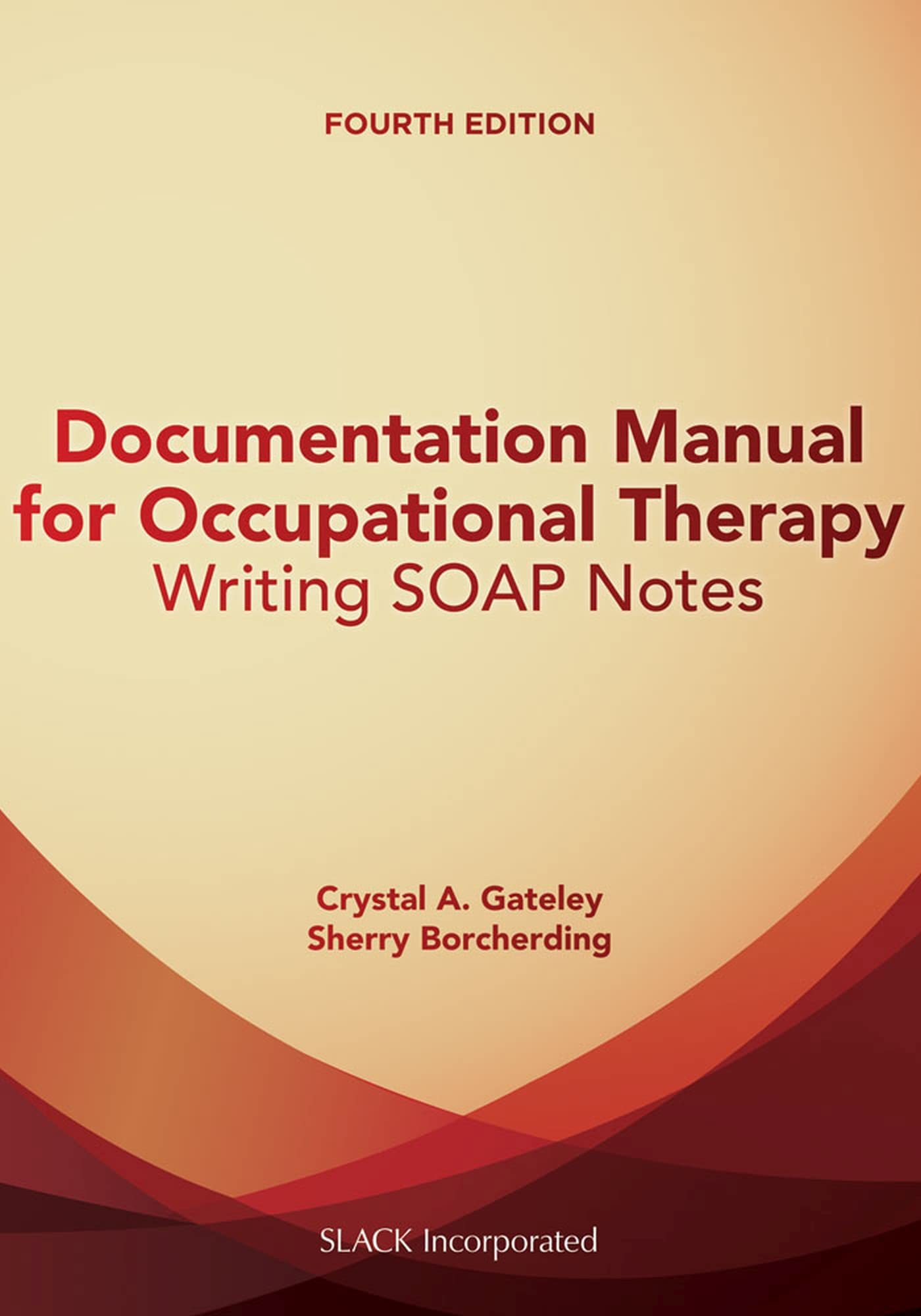 Documentation Manual For Occupational Therapy: Writing Soap Notes-used