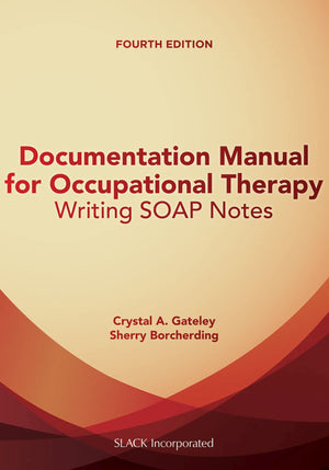Documentation Manual For Occupational Therapy: Writing Soap Notes-used