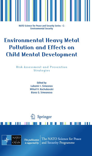 Environmental Heavy Metal Pollution And Effects On Child Mental Development (Nato Science For Peace And Security Series C: Envir