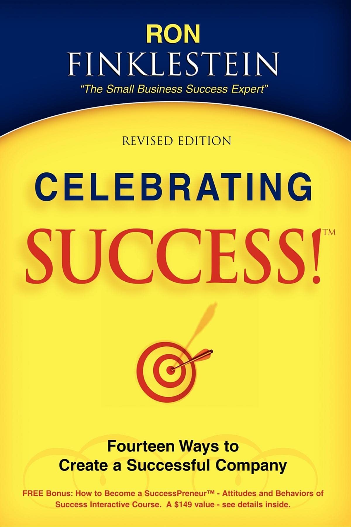 Celebrating Success!: Fourteen Ways to Create a Successful Company,Used