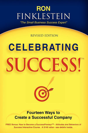 Celebrating Success!: Fourteen Ways to Create a Successful Company,Used