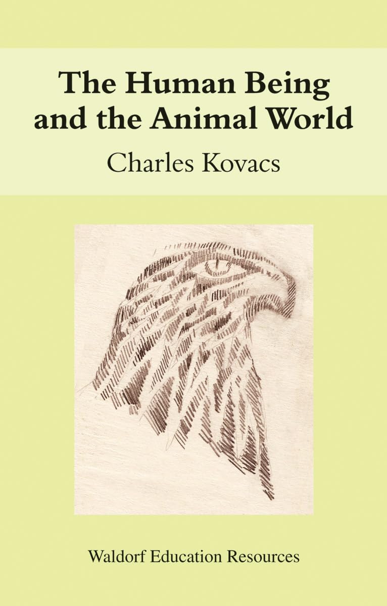 The Human Being And The Animal World (Waldorf Education Resources),Used