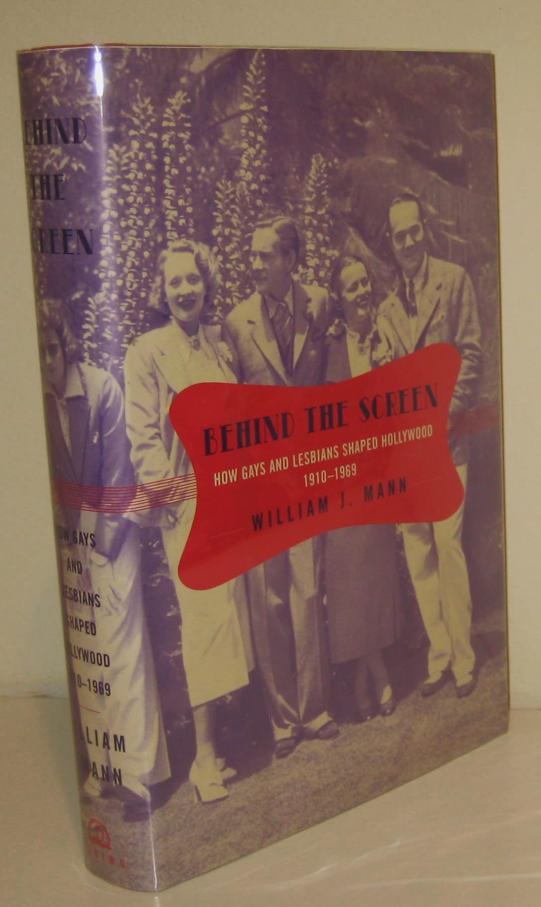 Behind the Screen: How Gays and Lesbians Shaped Hollywood, 19101969