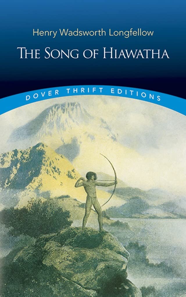 The Song Of Hiawatha (Dover Thrift Editions: Poetry)