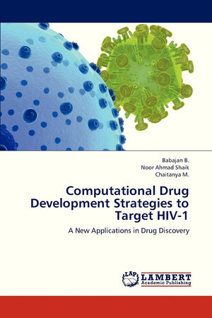 Computational Drug Development Strategies to Target HIV1: A New Applications in Drug Discovery,Used