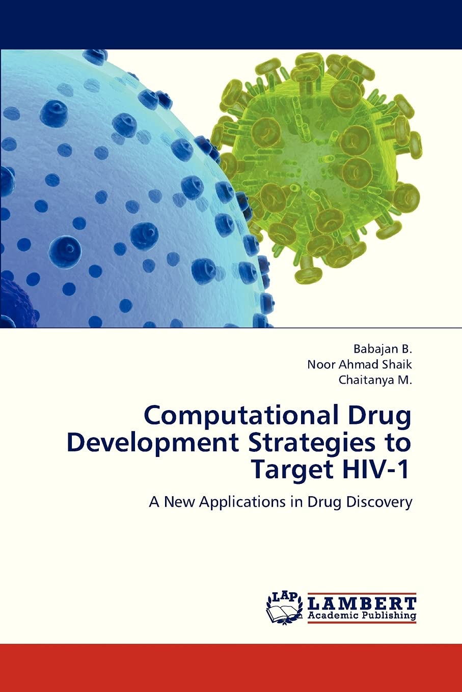 Computational Drug Development Strategies to Target HIV1: A New Applications in Drug Discovery,Used