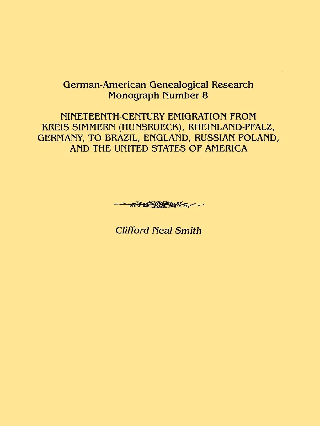 Nineteenthcentury Emigration From Kreis Simmern (Hunsrueck), Rheinlandpfalz, Germany, To Brazil, England, Russian Poland, And ,New