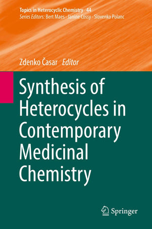 Synthesis of Heterocycles in Contemporary Medicinal Chemistry (Topics in Heterocyclic Chemistry, 44),Used