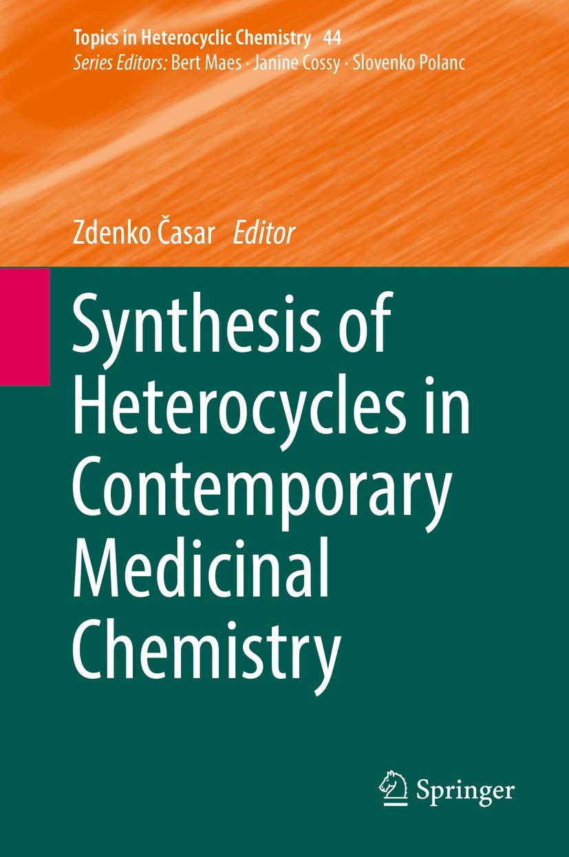 Synthesis of Heterocycles in Contemporary Medicinal Chemistry (Topics in Heterocyclic Chemistry, 44),Used