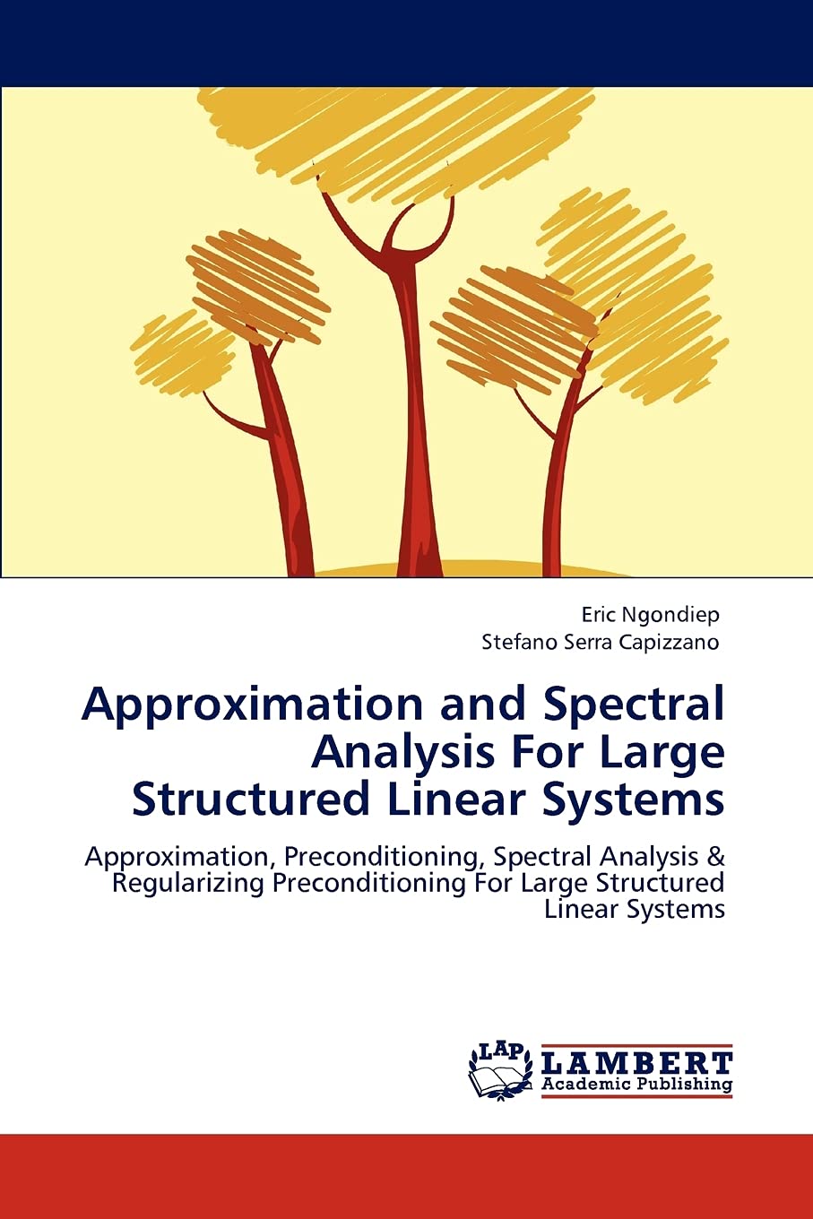 Approximation and Spectral Analysis For Large Structured Linear Systems: Approximation, Preconditioning, Spectral Analysis & Reg,Used