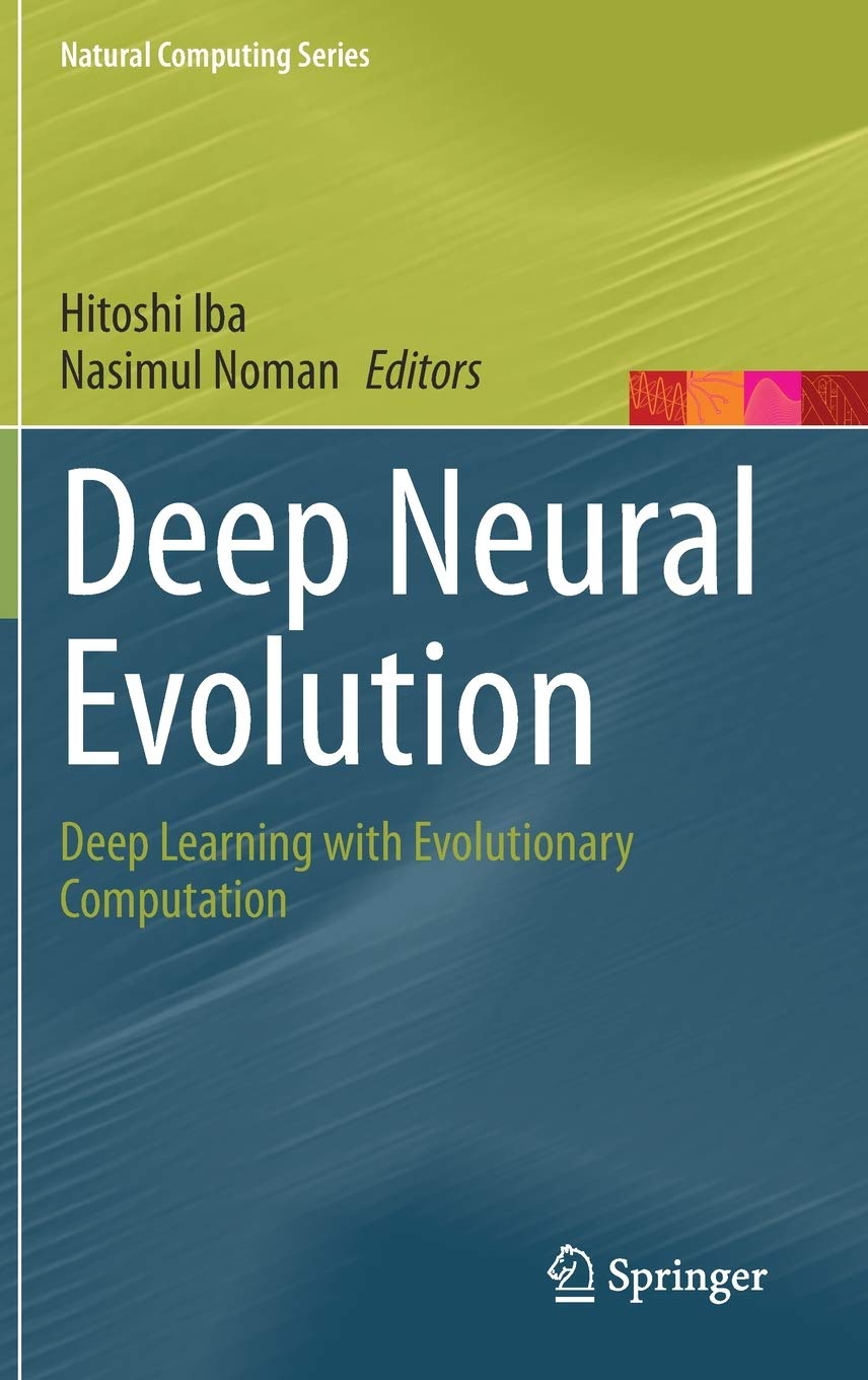 Deep Neural Evolution: Deep Learning with Evolutionary Computation (Natural Computing Series),Used