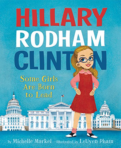 Hillary Rodham Clinton: Some Girls Are Born to Lead,Used