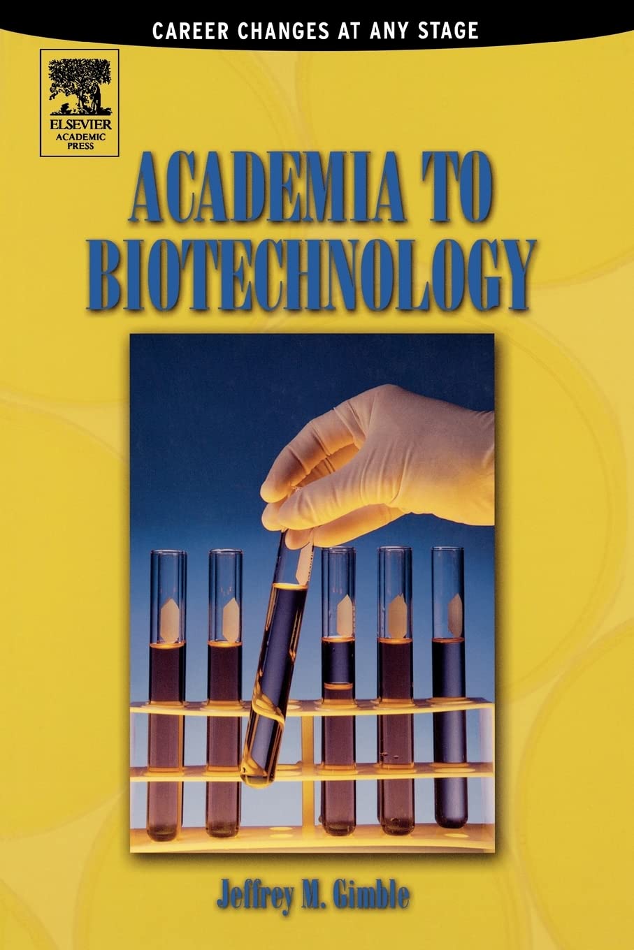 Academia to Biotechnology: Career Changes at any Stage,Used