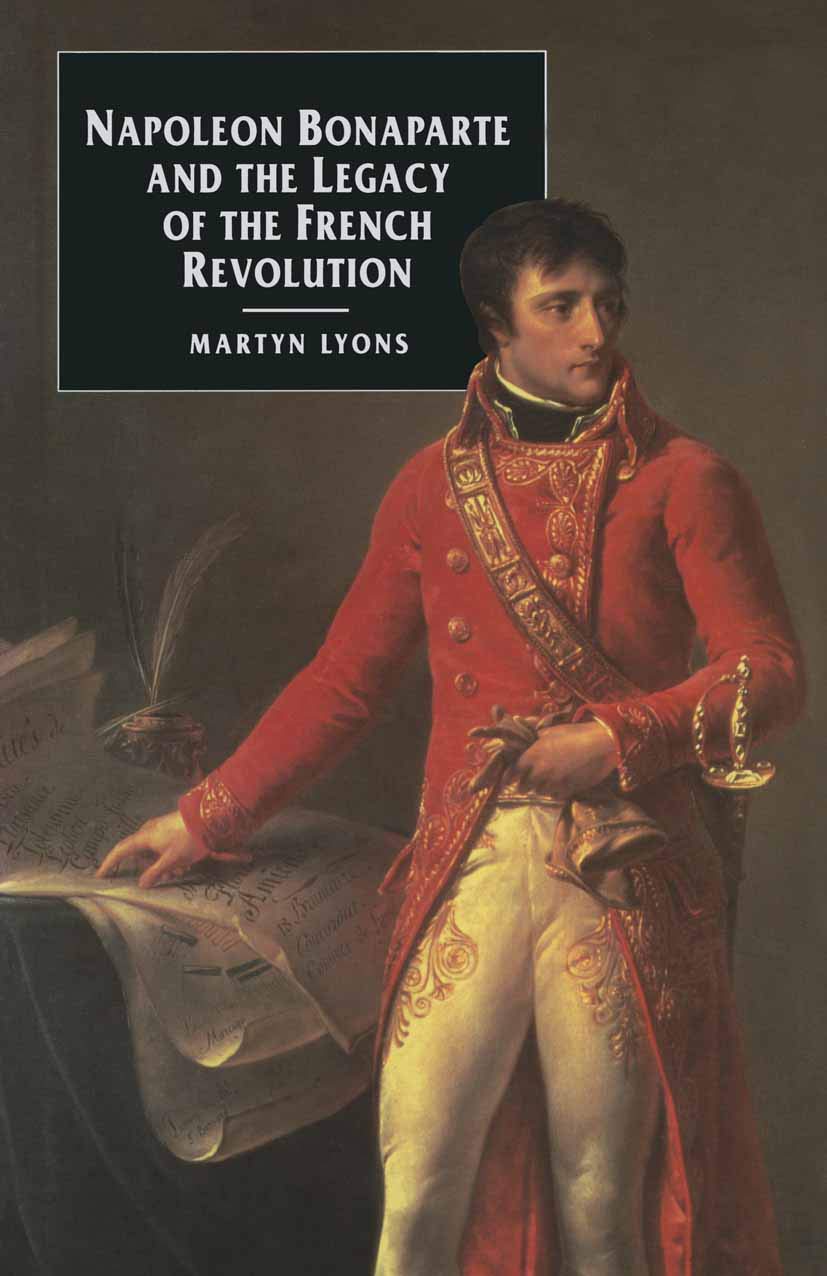 Napoleon Bonaparte and the Legacy of the French Revolution,Used