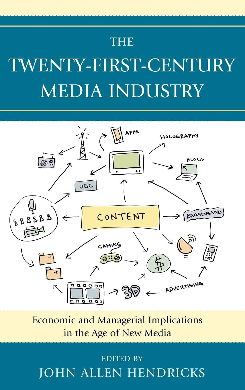 The TwentyFirstCentury Media Industry: Economic and Managerial Implications in the Age of New Media (Studies in New Media),New