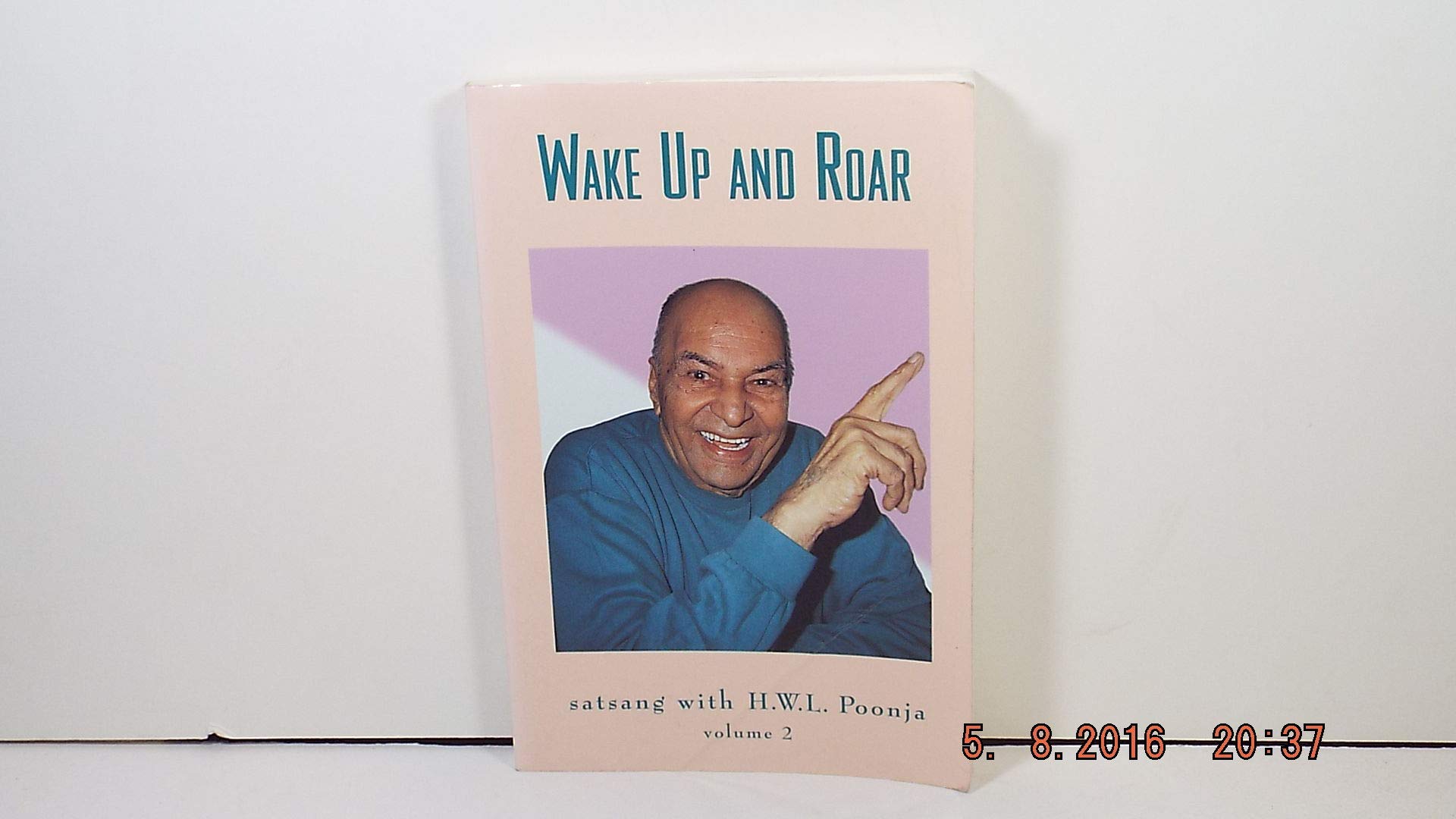 Wake Up and Roar: Satsang With H. W. L. Poonja,Used