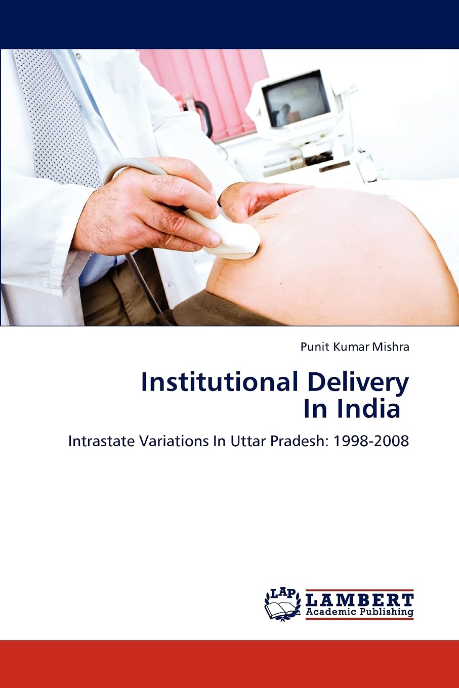 Institutional Delivery In India: Intrastate Variations In Uttar Pradesh: 19982008,Used