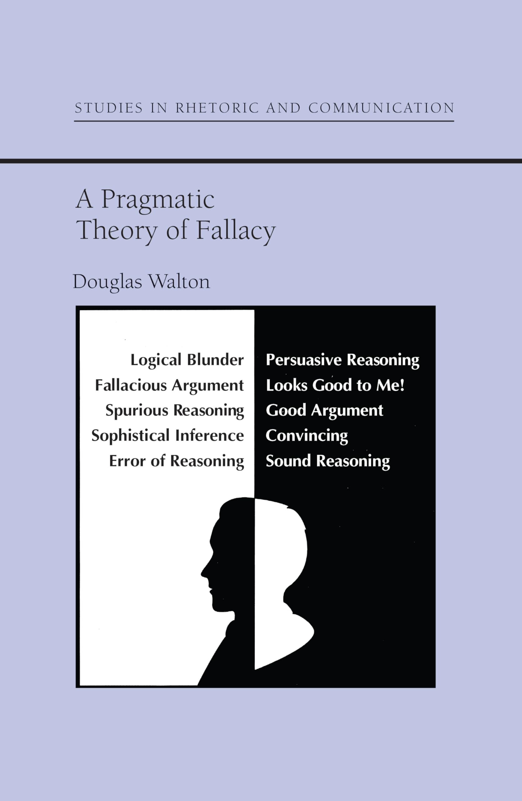A Pragmatic Theory of Fallacy (Studies in Rhetoric and Communication),Used
