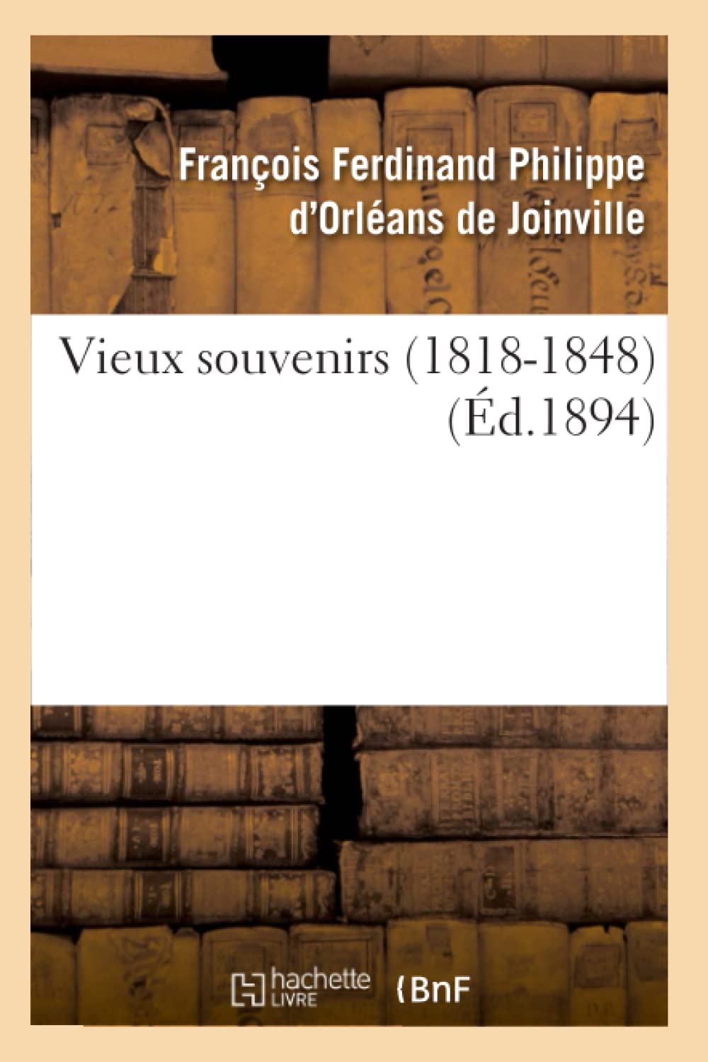 Vieux Souvenirs (18181848) (D.1894) (Histoire) (French Edition),New