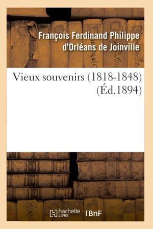 Vieux Souvenirs (18181848) (D.1894) (Histoire) (French Edition),New
