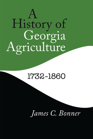 A History Of Georgia Agriculture, 17321860,Used