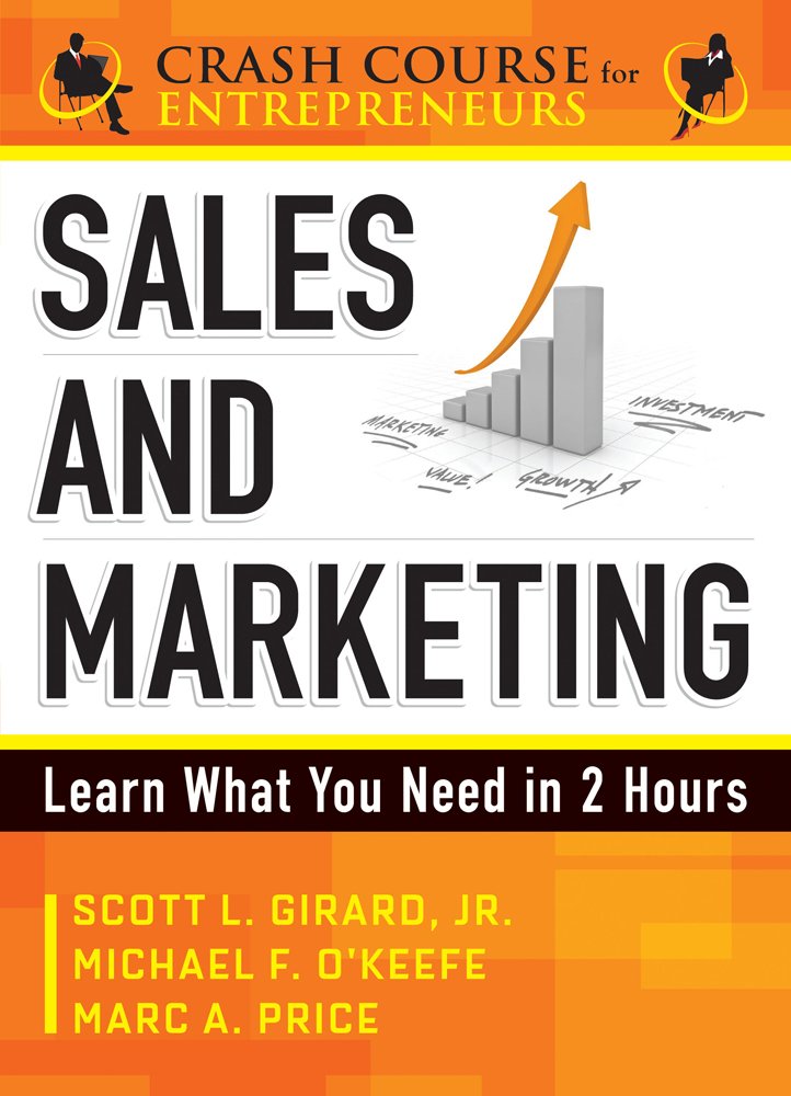 Sales and Marketing: Learn What You Need in Two Hours (Crash Course for Entrepreneurs),Used