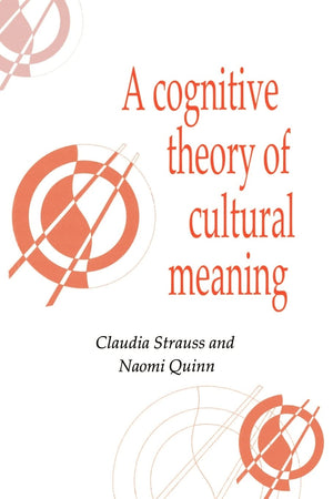 A Cognitive Theory of Cultural Meaning (Publications of the Society for Psychological Anthropology, Series Number 9),Used