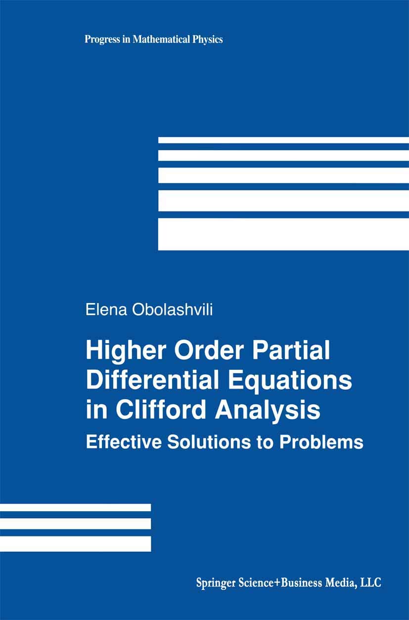 Higher Order Partial Differential Equations In Clifford Analysis: Effective Solutions To Problems (Progress In Mathematical Phys,Used