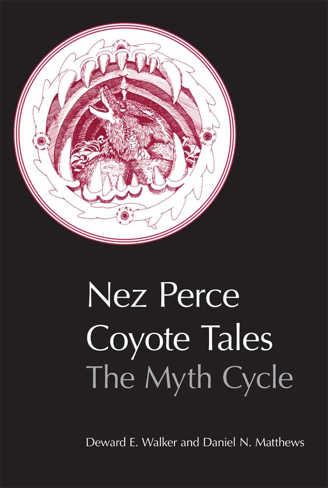 Nez Perce Coyote Tales: The Myth Cycle,New