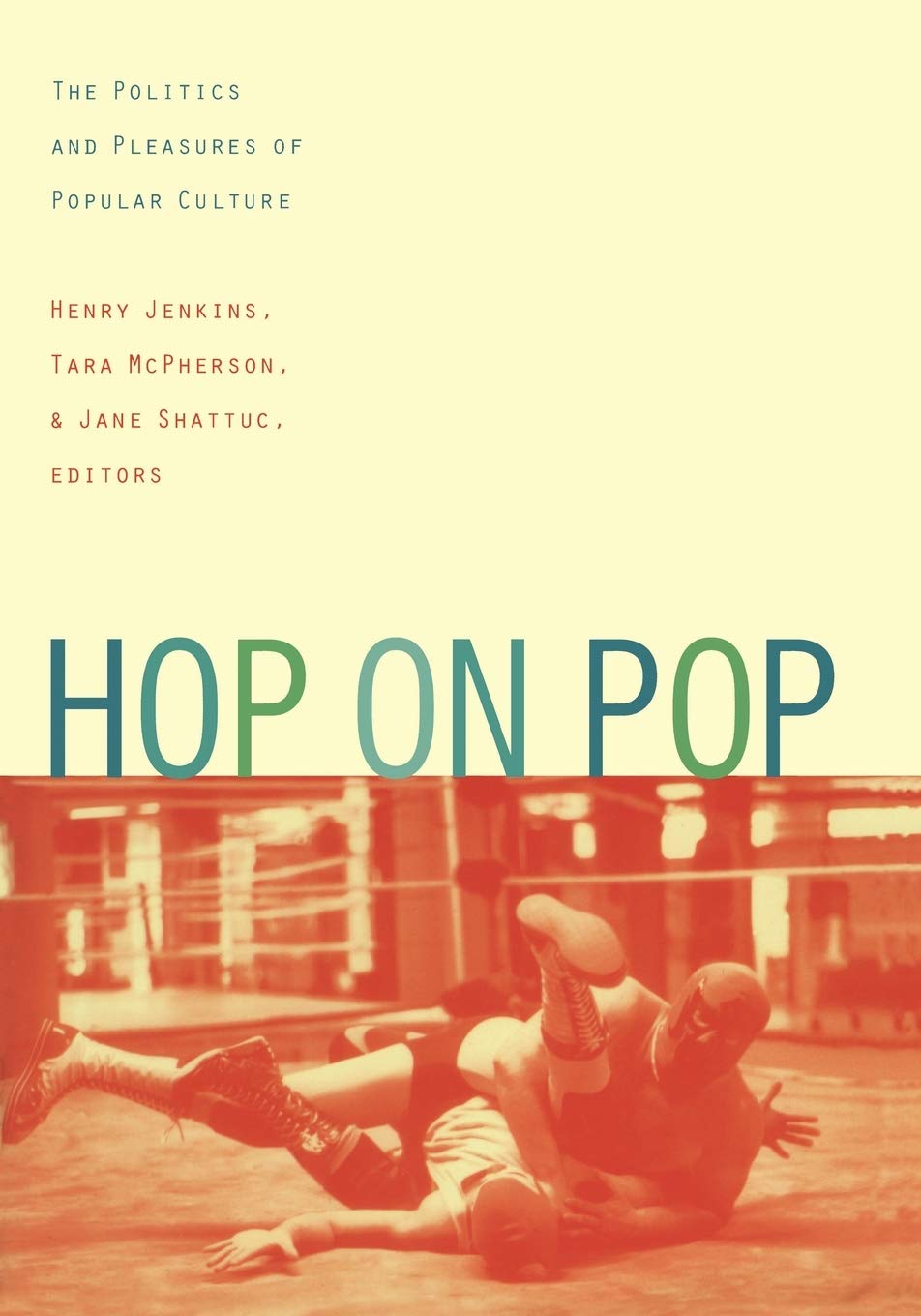Hop On Pop: The Politics And Pleasures Of Popular Culture