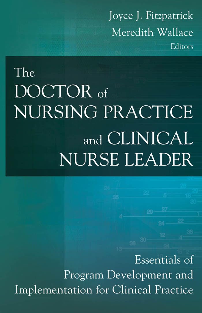 The Doctor Of Nursing Practice And Clinical Nurse Leader: Essentials Of Program Development And Implementation For Clinical Prac,Used