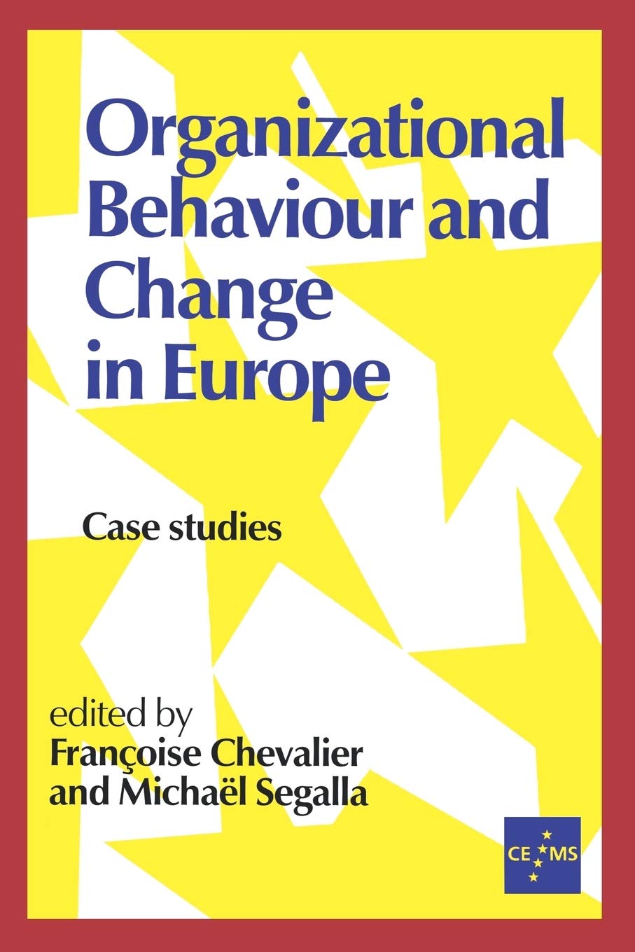 Organizational Behaviour And Change In Europe: Case Studies (European Management Series),Used