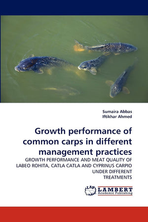 Growth performance of common carps in different management practices: GROWTH PERFORMANCE AND MEAT QUALITY OF LABEO ROHITA, CATLA,Used