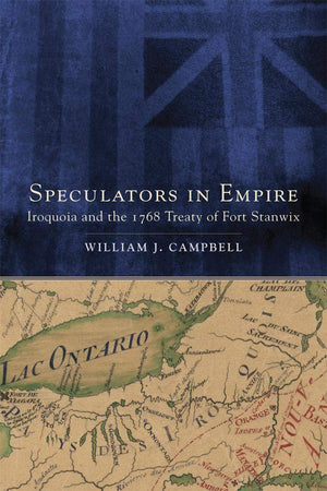Speculators in Empire: Iroquoia and the 1768 Treaty of Fort Stanwix (Volume 7) (New Directions in Native American Studies Series,Used