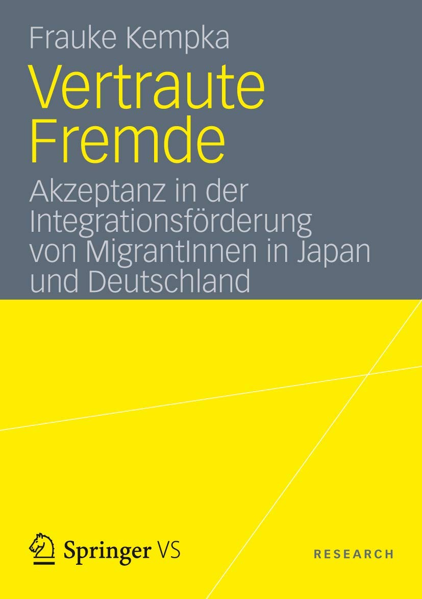 Vertraute Fremde: Akzeptanz In Der Integrationsfrderung Von Migrantinnen In Japan Und Deutschland (German Edition),Used