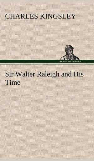 Sir Walter Raleigh and His Time,Used