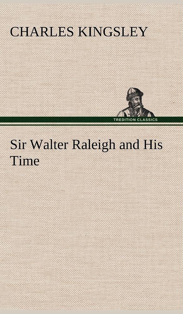Sir Walter Raleigh and His Time,Used